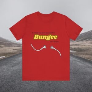 Funny Retro Bungee Cord Tee, Humorous Short-Sleeve Top, Hilarious Graphic T-Shirt, Casual Unisex Jersey Shirt, If at first you don't succeed - Image 25