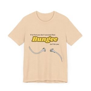 Funny Retro Bungee Cord Tee, Humorous Short-Sleeve Top, Hilarious Graphic T-Shirt, Casual Unisex Jersey Shirt, If at first you don't succeed - Image 7