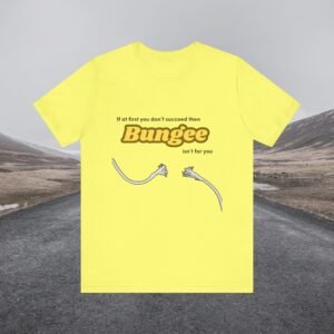 Funny Retro Bungee Cord Tee, Humorous Short-Sleeve Top, Hilarious Graphic T-Shirt, Casual Unisex Jersey Shirt, If at first you don't succeed - Image 9