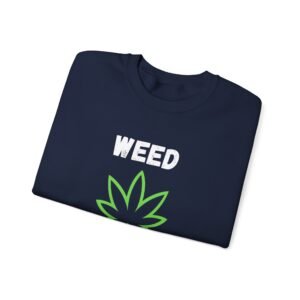 Crewneck Sweatshirt - Cannabis Leave Image with Text 'Weed or Without You' - Image 19