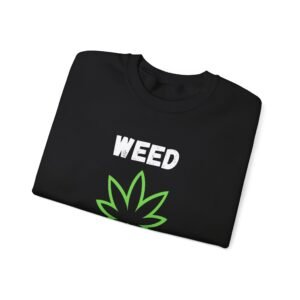 Crewneck Sweatshirt - Cannabis Leave Image with Text 'Weed or Without You' - Image 3