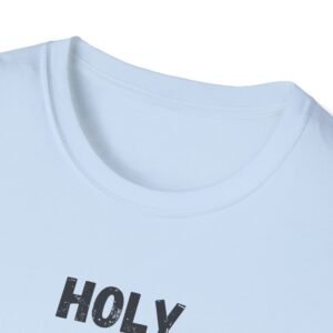 Funny Holy Shit Unisex T-Shirt - Image 27