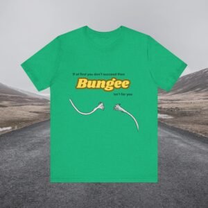 Funny Retro Bungee Cord Tee, Humorous Short-Sleeve Top, Hilarious Graphic T-Shirt, Casual Unisex Jersey Shirt, If at first you don't succeed - Image 17