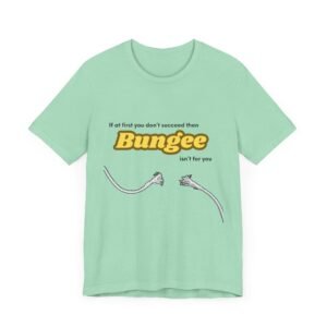 Funny Retro Bungee Cord Tee, Humorous Short-Sleeve Top, Hilarious Graphic T-Shirt, Casual Unisex Jersey Shirt, If at first you don't succeed - Image 15