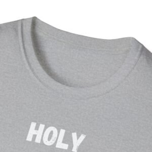 Funny Holy Shit Unisex T-Shirt - Image 11