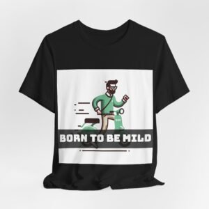 Born to be Mild — Custom Shirt - Image 4